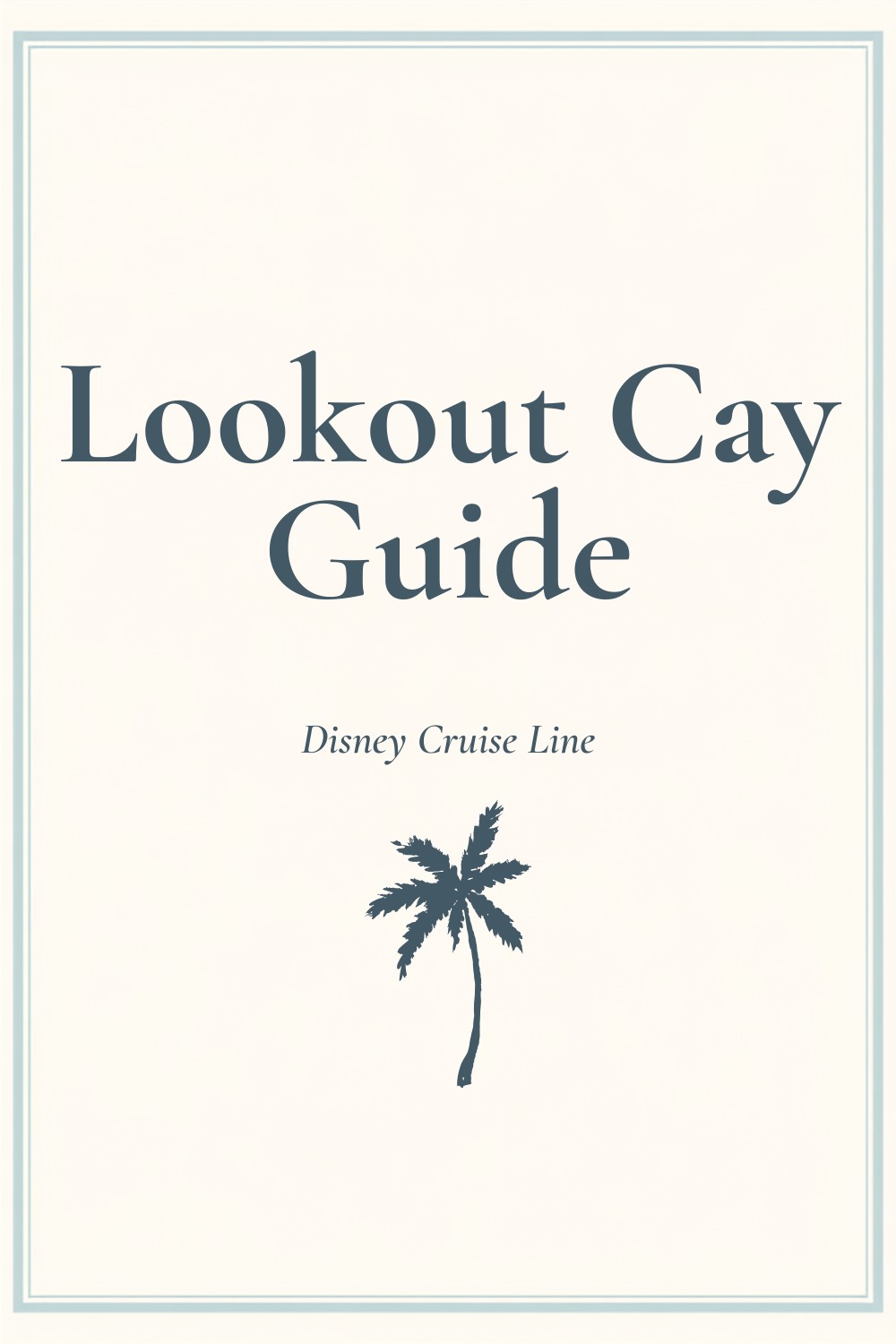 Lookout Cay Guide - Pinterest graphic